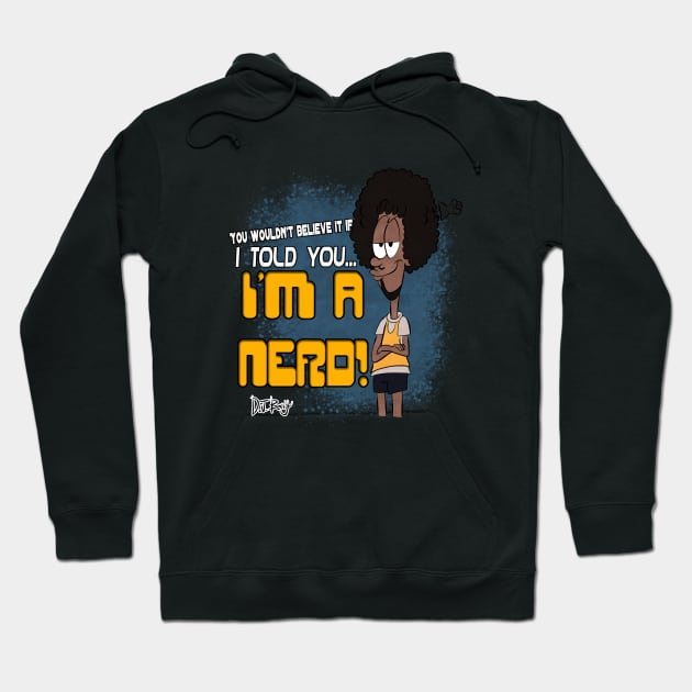 I'm a Nerd! Hoodie by D.J. Berry